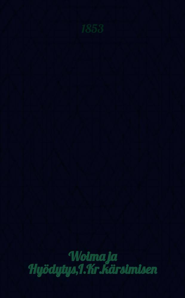 Woima ja Hyödytys,I.Kr.kärsimisen