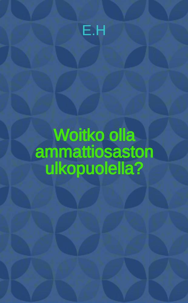 Woitko olla ammattiosaston ulkopuolella?