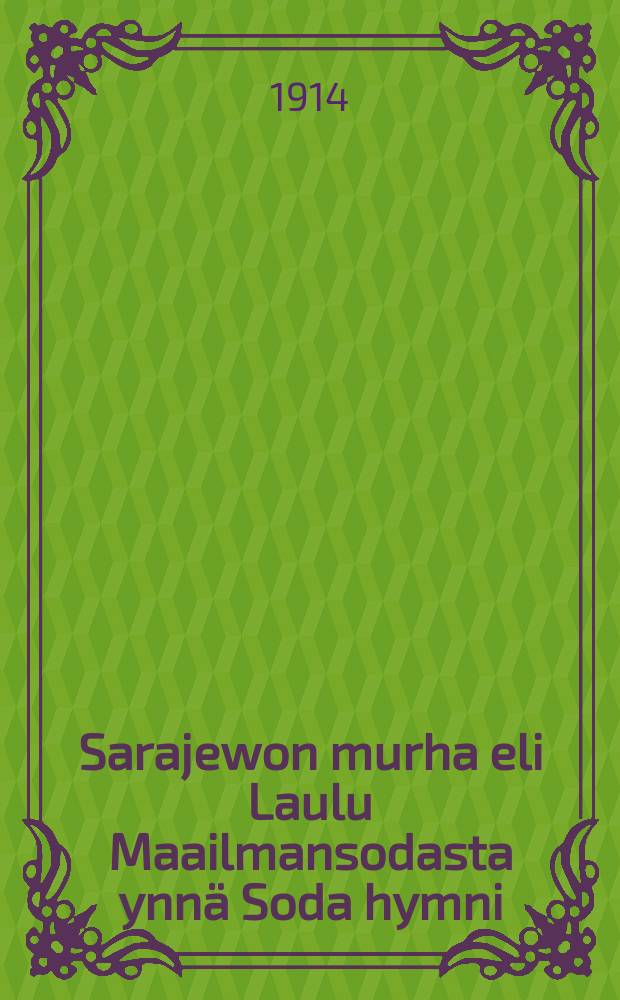 Sarajewon murha eli Laulu Maailmansodasta ynnä Soda hymni