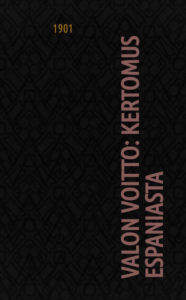 Valon Voitto : Kertomus espaniasta : Suomennos : Englantilainen alkusteos