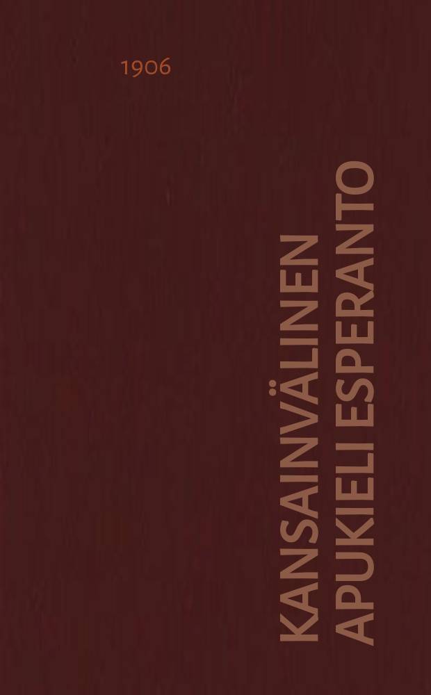 Kansainvälinen apukieli Esperanto : Kielioppi sekä esimerkki-ja harjoitussarja