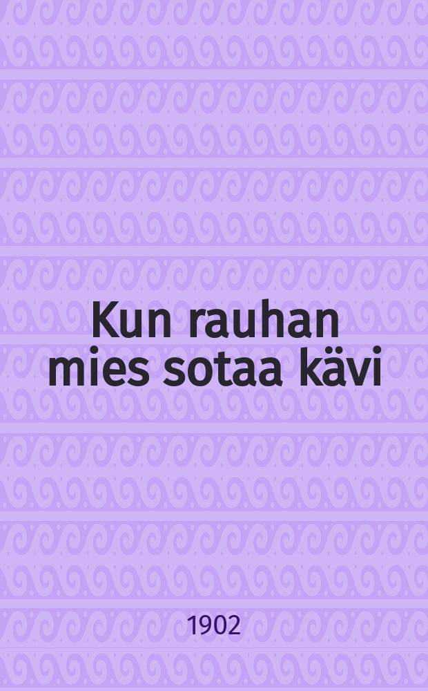 Kun rauhan mies sotaa kävi : Helsingissä Kustannusokeyhtiö otava. Yksillä juurilla