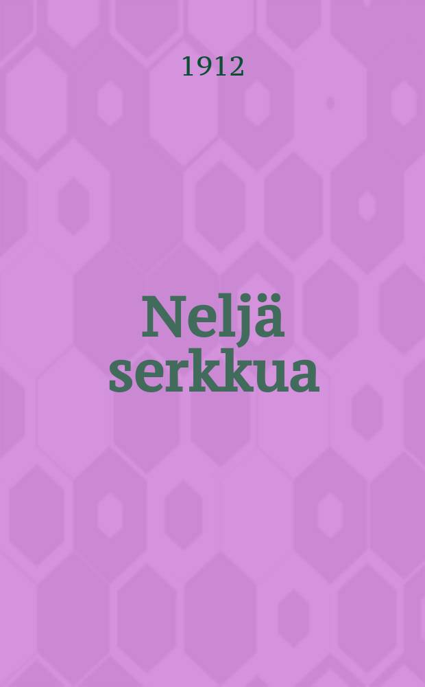 Nelj&auml; serkkua