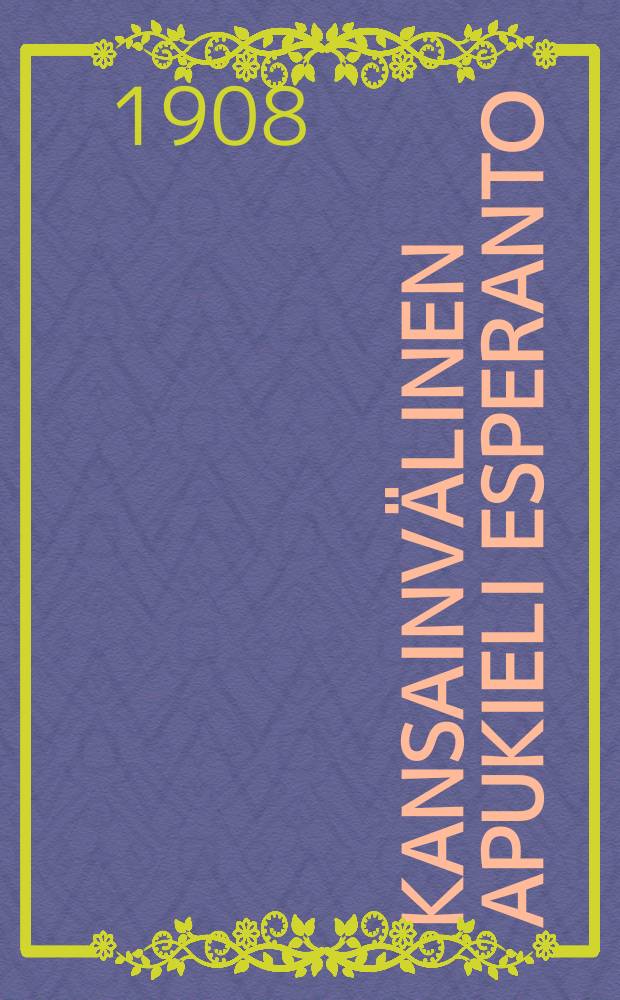 Kansainvälinen apukieli Esperanto : Kielioppi sekä esimerkki-ja harjoitussarja