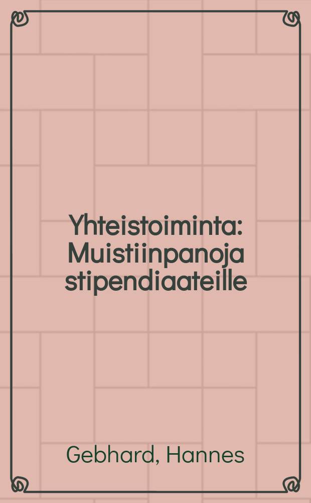 Yhteistoiminta : Muistiinpanoja stipendiaateille