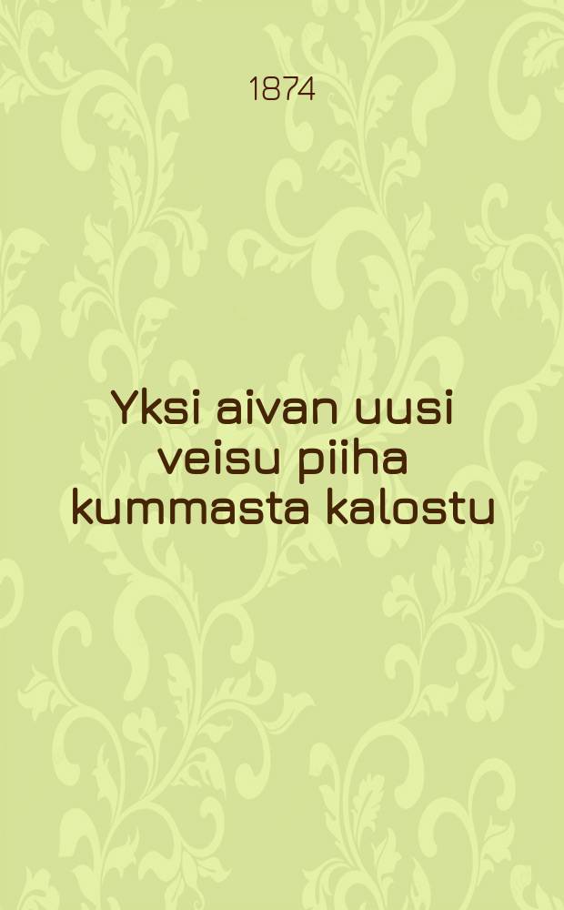 Yksi aivan uusi veisu piiha kummasta kalostu