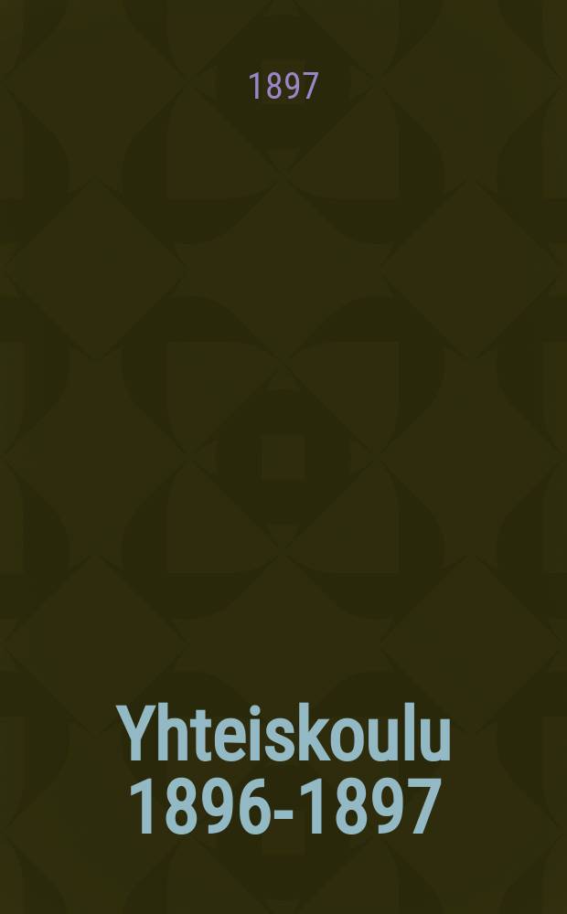 Yhteiskoulu 1896-1897
