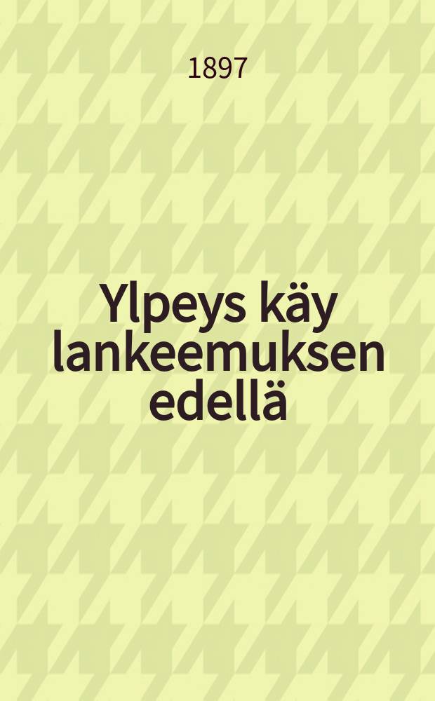 Ylpeys k&auml;y lankeemuksen edell&auml;
