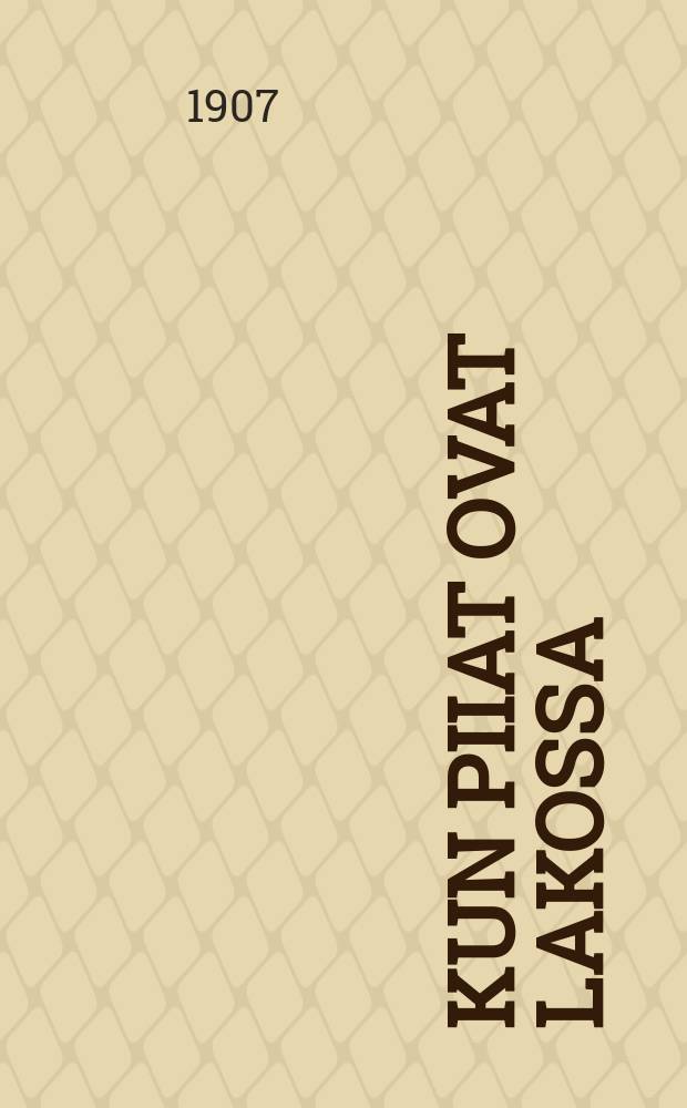 Kun piiat ovat lakossa : Ivallinen ilveily 3:nan näytöksenä