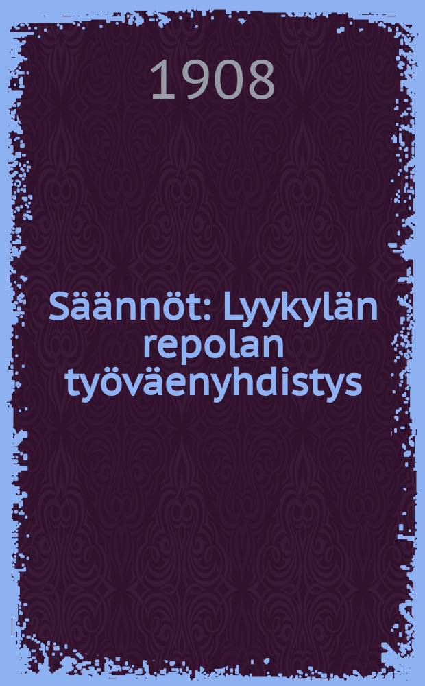 Säännöt : Lyykylän repolan työväenyhdistys