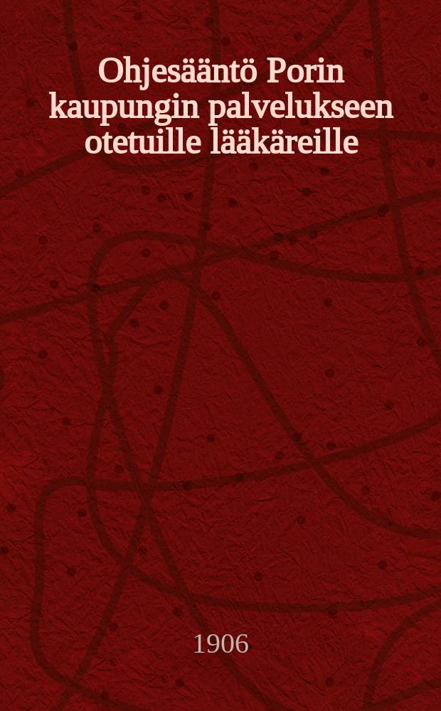 Ohjesääntö Porin kaupungin palvelukseen otetuille lääkäreille