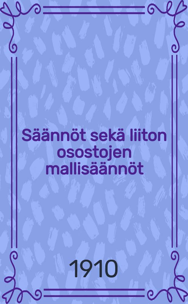 Säännöt sekä liiton osostojen mallisäännöt