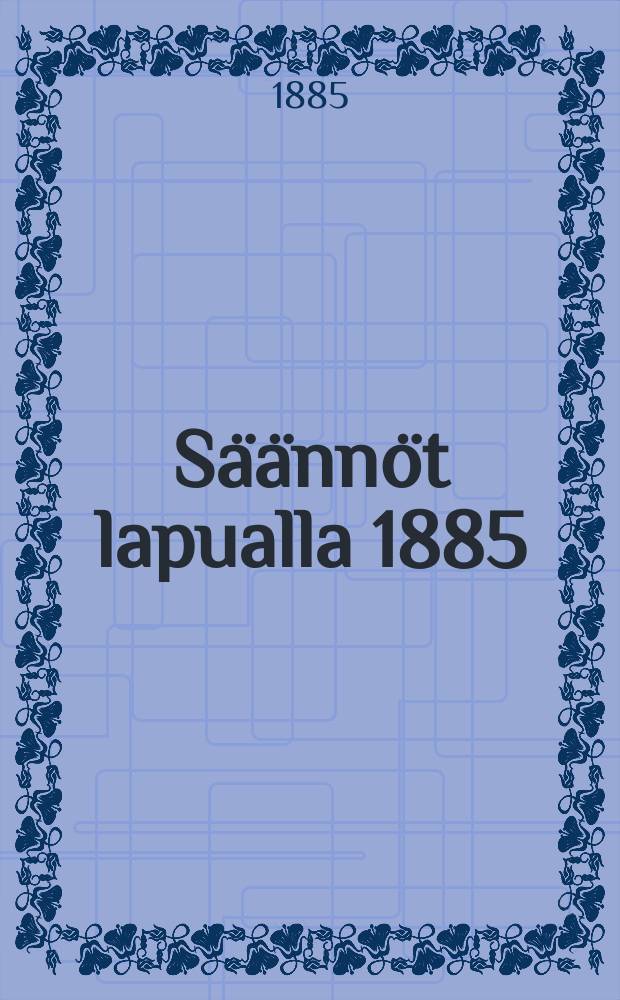 Säännöt lapualla 1885