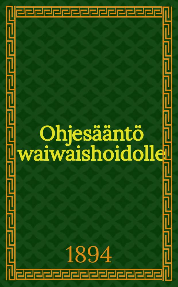 Ohjesääntö waiwaishoidolle : Temmeksen kunnassa