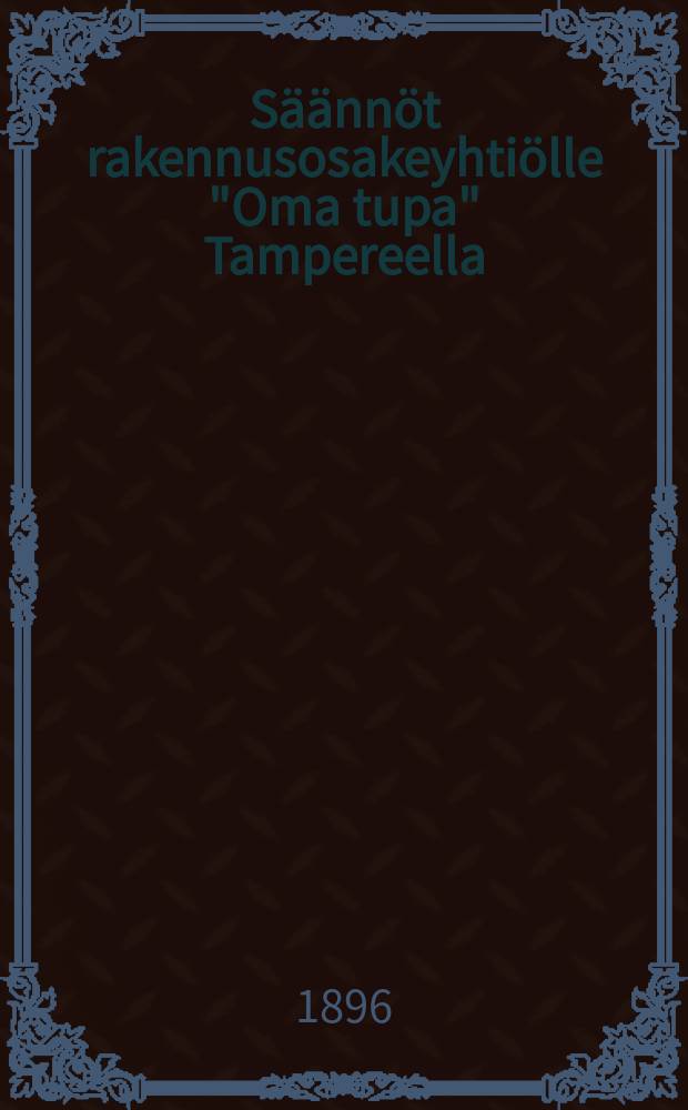 Säännöt rakennusosakeyhtiölle "Oma tupa" Tampereella