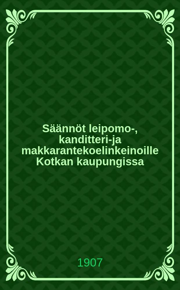 Säännöt leipomo-, kanditteria- ja makkarantekoelinkeinoille Kotkan kaupungissa