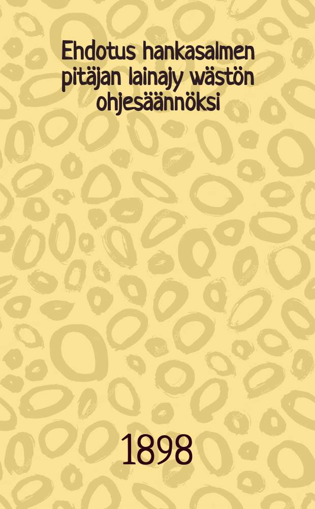 Ehdotus hankasalmen pit&auml;jan lainajy w&auml;st&ouml;n ohjes&auml;&auml;nn&ouml;ksi