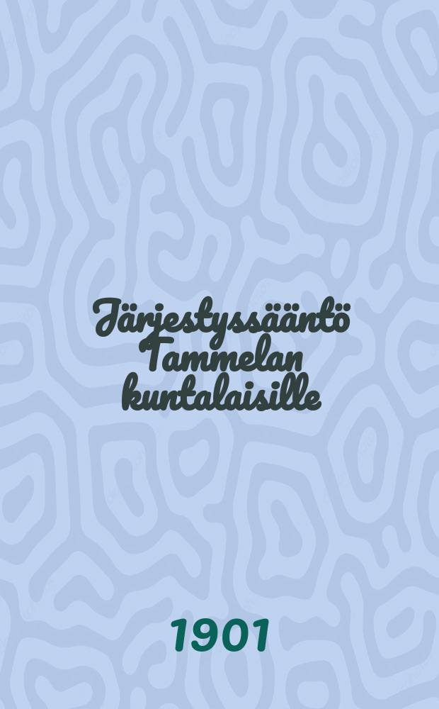 Järjestyssääntö Tammelan kuntalaisille
