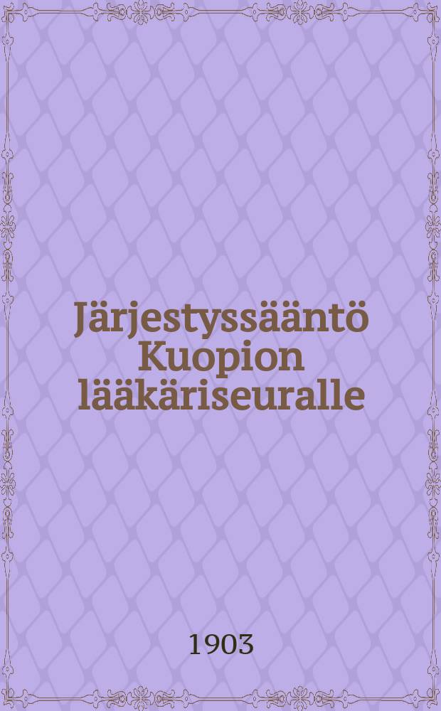Järjestyssääntö Kuopion lääkäriseuralle