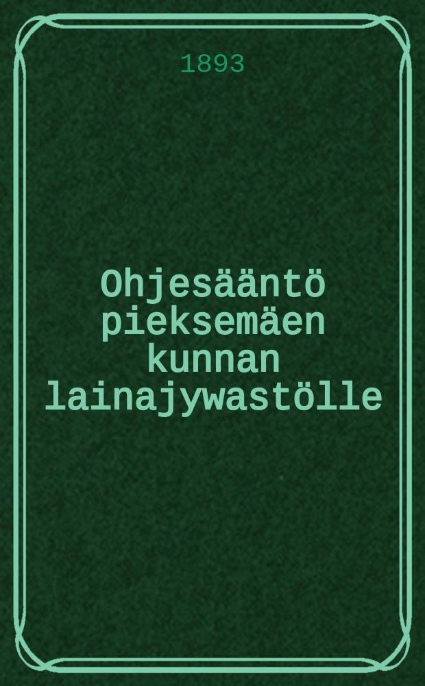 Ohjesääntö pieksemäen kunnan lainajywastölle