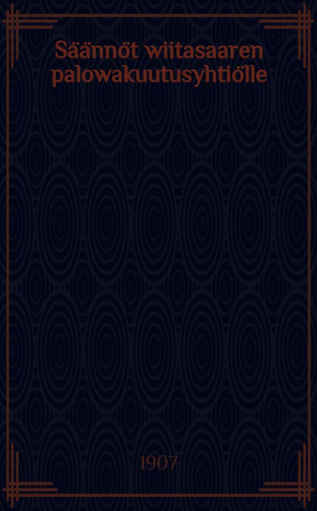 Säännöt wiitasaaren palowakuutusyhtiölle