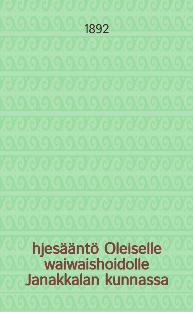 Öhjesääntö Oleiselle waiwaishoidolle Janakkalan kunnassa