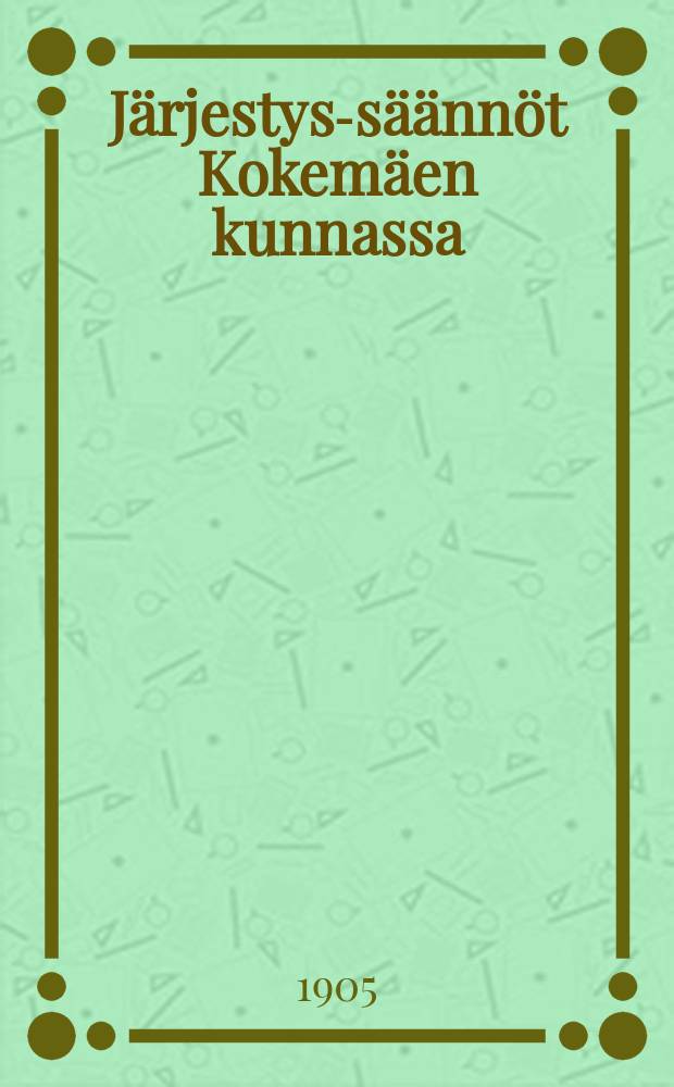 Järjestys-säännöt Kokemäen kunnassa
