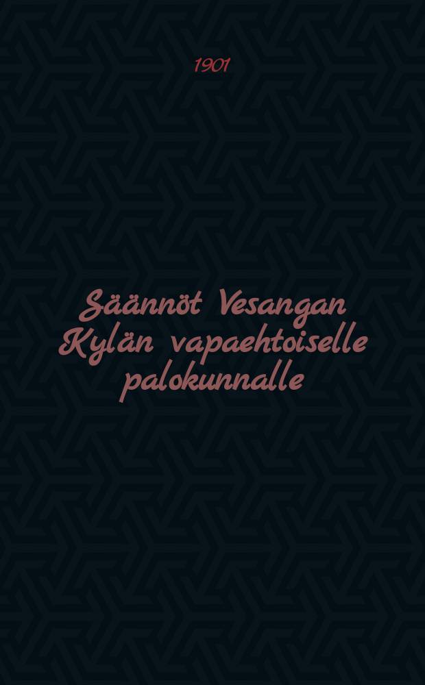 Säännöt Vesangan Kylän vapaehtoiselle palokunnalle
