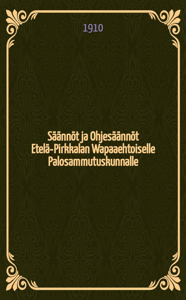 Säännöt ja Ohjesäännöt Etelä-Pirkkalan Wapaaehtoiselle Palosammutuskunnalle