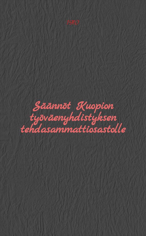 Säännöt Kuopion työväenyhdistyksen tehdasammattiosastolle