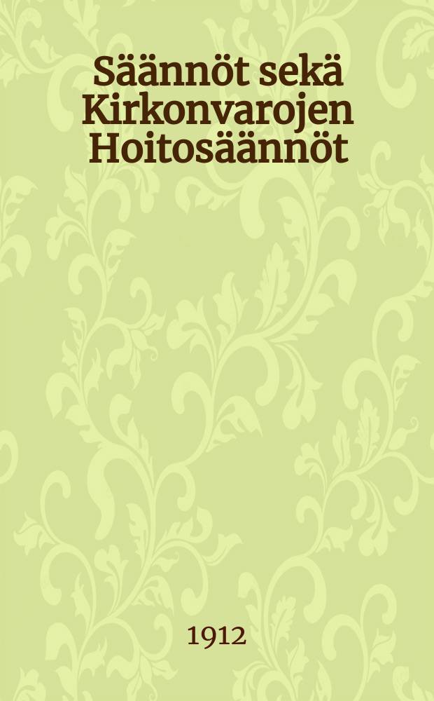 Säännöt sekä Kirkonvarojen Hoitosäännöt