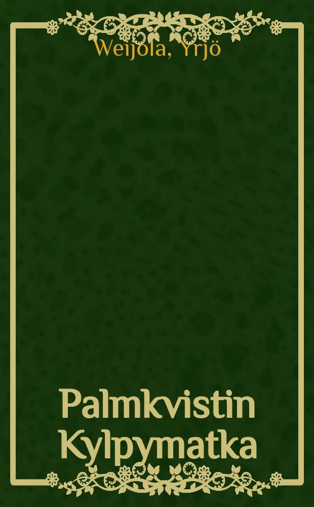 Palmkvistin Kylpymatka : Yksinäytöksinen pila