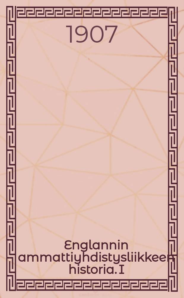 Englannin ammattiyhdistysliikkeen historia. I