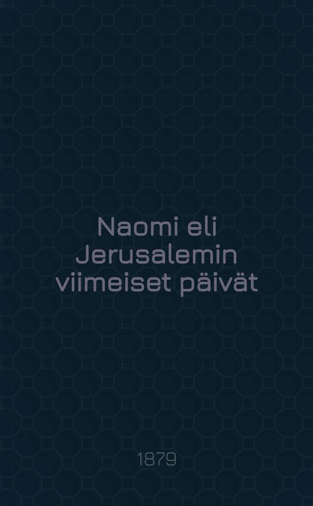 Naomi eli Jerusalemin viimeiset päivät