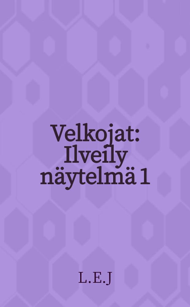 Velkojat : Ilveily näytelmä 1:ssä näytöksessä