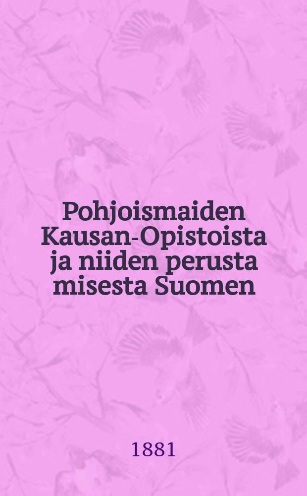 Pohjoismaiden Kausan-Opistoista ja niiden perusta misesta Suomen