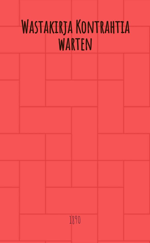 Wastakirja Kontrahtia warten : Ote Merilaista Suomen Suuriruhtinaanmaalle,annettu 9/VI 1873 §§57-79