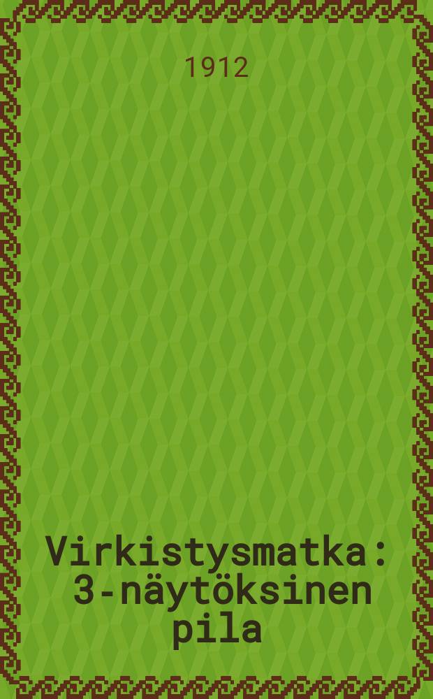 Virkistysmatka : 3-näytöksinen pila