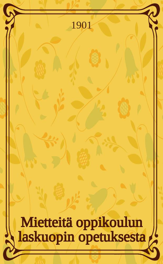 Mietteitä oppikoulun laskuopin opetuksesta