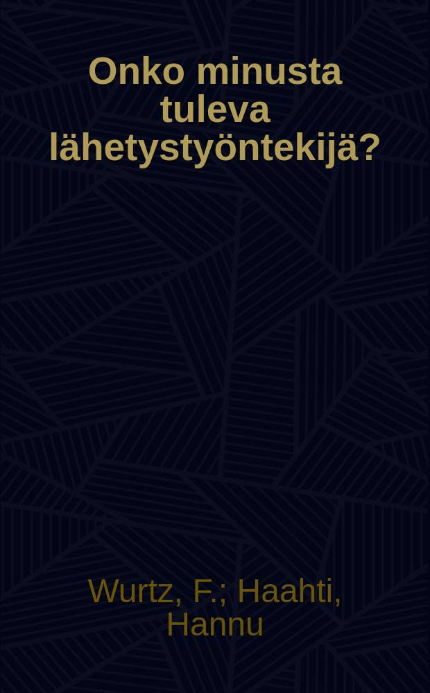 Onko minusta tuleva lähetystyöntekijä?