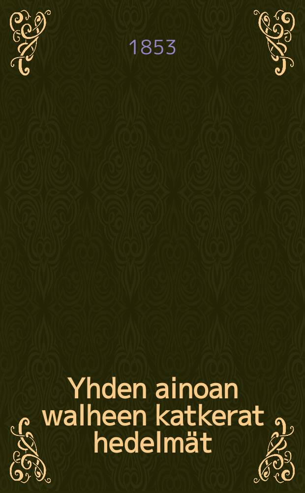Yhden ainoan walheen katkerat hedelmät