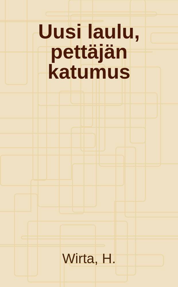 Uusi laulu, pettäjän katumus