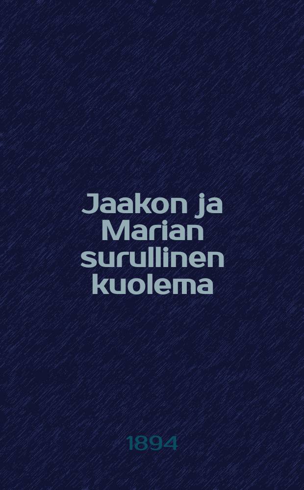 Jaakon ja Marian surullinen kuolema