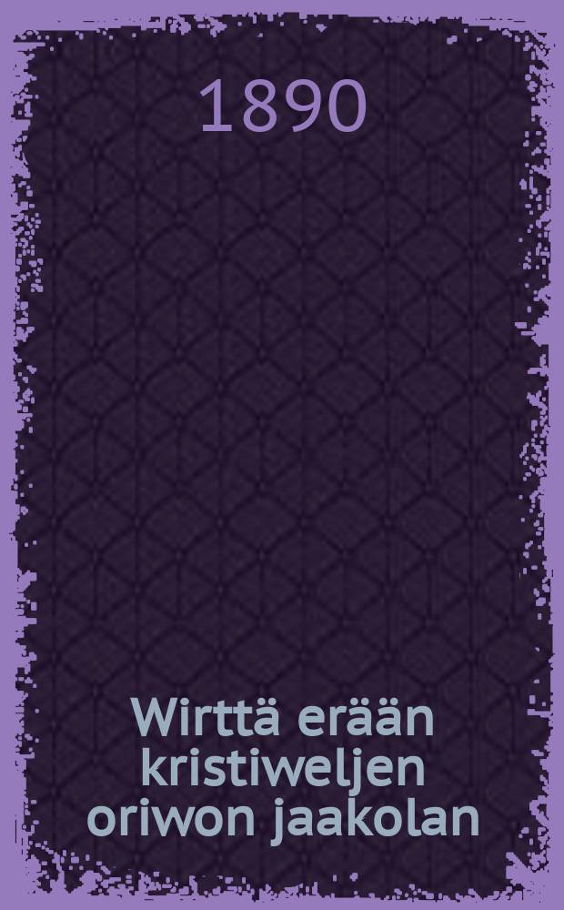 Wirttä erään kristiweljen oriwon jaakolan