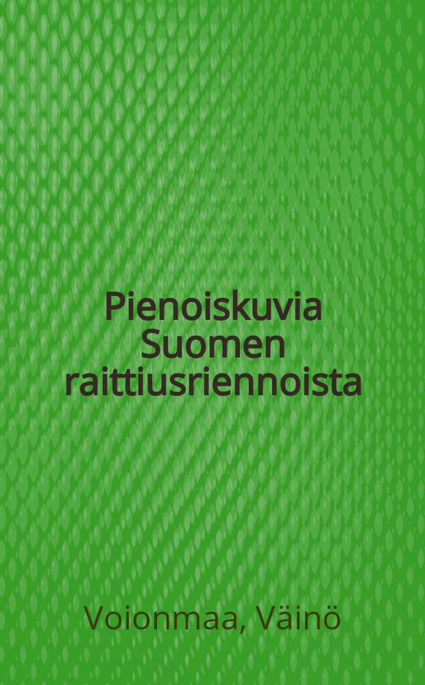Pienoiskuvia Suomen raittiusriennoista : 2 laitos