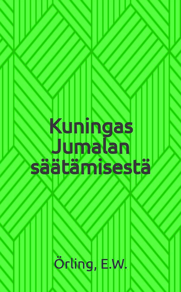 Kuningas Jumalan säätämisestä : Toht.M.Lutherukselta