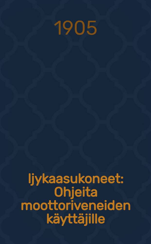 Öljykaasukoneet : Ohjeita moottoriveneiden käyttäjille