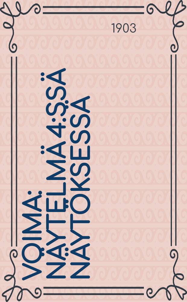 Voima : Näytelmä 4:ssä näytöksessä