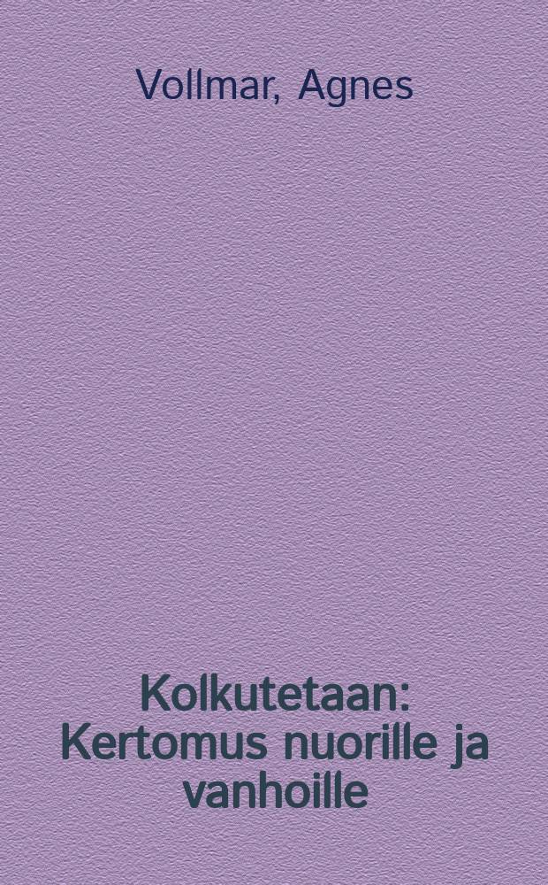 Kolkutetaan : Kertomus nuorille ja vanhoille