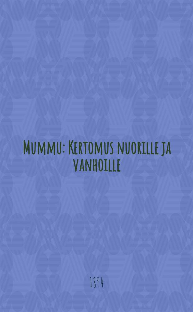 Mummu : Kertomus nuorille ja vanhoille : Suomennos